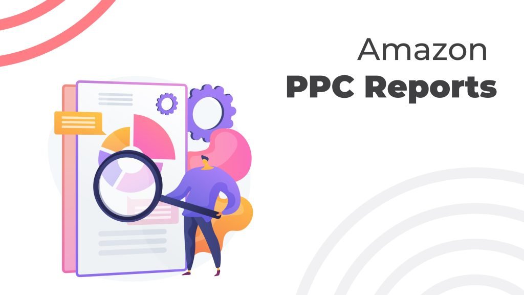 Amazon PPC Reports