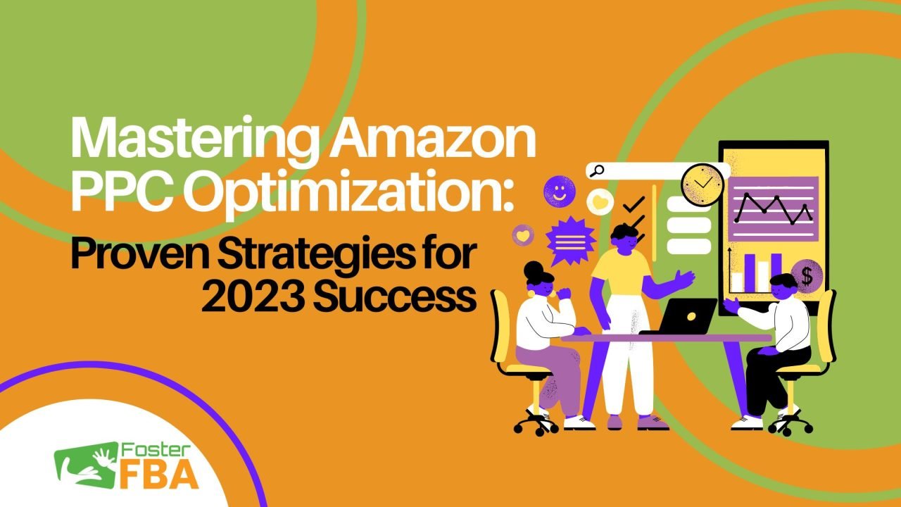 Amazon PPC Optimization: Proven Strategies This 2023