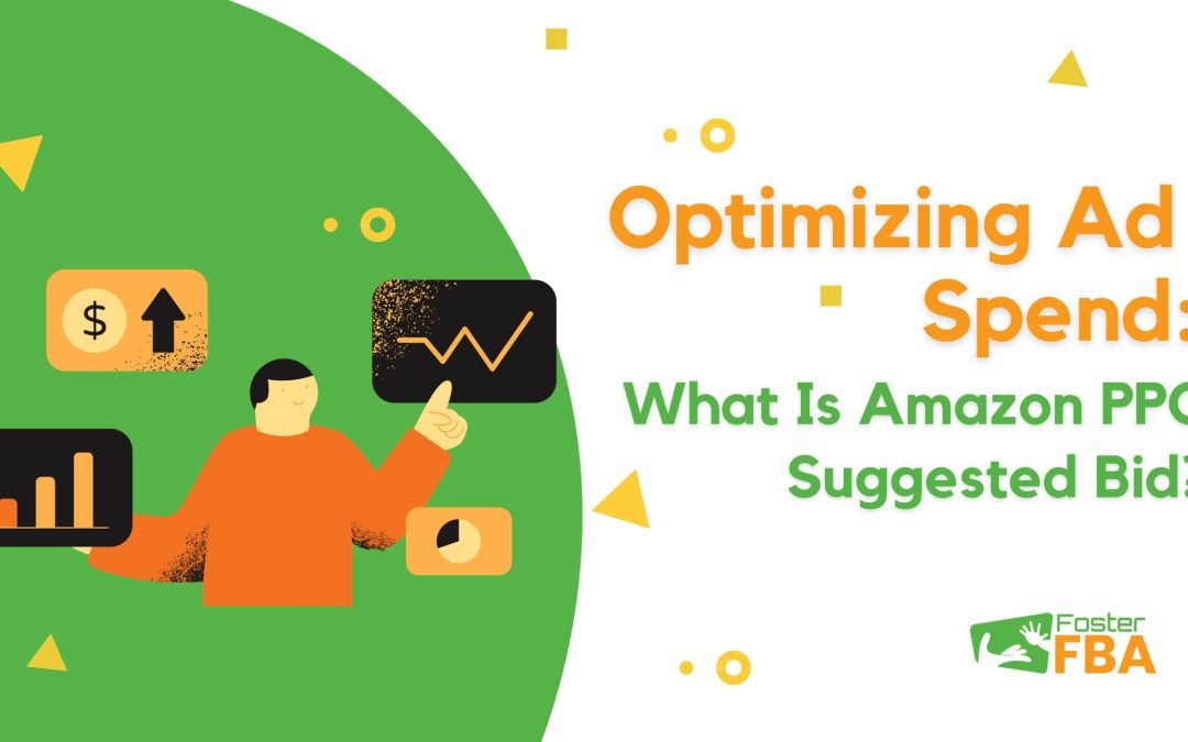 Optimizing Ad Spend: What Is Amazon PPC Suggested Bid?