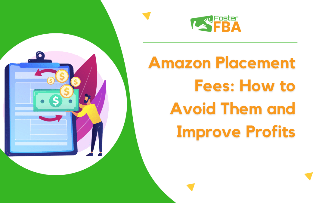 Amazon Placement Fees: How to Avoid Them and Improve Profits 